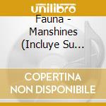 Fauna - Manshines (Incluye Su Primer D cd