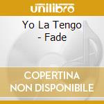 Yo La Tengo - Fade cd