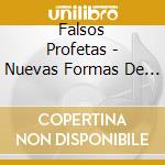Falsos Profetas - Nuevas Formas De Bailar cd