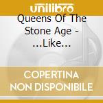 Queens Of The Stone Age - ...Like Clockwork cd musicale di Queens Of The Stone Age