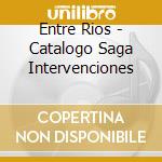 Entre Rios - Catalogo Saga Intervenciones cd