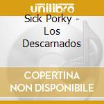 Sick Porky - Los Descarnados cd