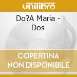 Do?A Maria - Dos cd
