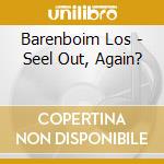 Barenboim Los - Seel Out, Again? cd musicale di Barenboim Los