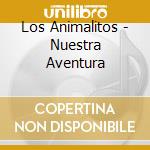 Los Animalitos - Nuestra Aventura cd