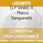 (LP Vinile) X - Marco Sanguinetti vinile
