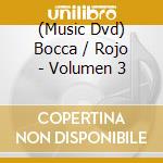 (Music Dvd) Bocca / Rojo - Volumen 3 cd