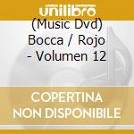 (Music Dvd) Bocca / Rojo - Volumen 12 cd