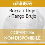 Bocca / Rojo - Tango Brujo cd
