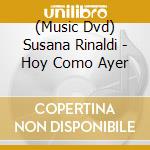 (Music Dvd) Susana Rinaldi - Hoy Como Ayer cd