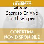 Sabroso - Sabroso En Vivo En El Kempes cd