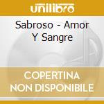 Sabroso - Amor Y Sangre cd