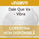 Dale Que Va - Vibra cd