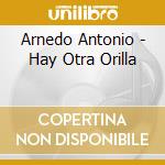 Arnedo Antonio - Hay Otra Orilla cd