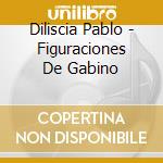 Diliscia Pablo - Figuraciones De Gabino cd