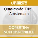 Quasimodo Trio - Amsterdam cd