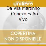 Da Vila Martinho - Conexoes Ao Vivo cd