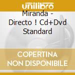 Miranda - Directo ! Cd+Dvd Standard cd musicale di Miranda