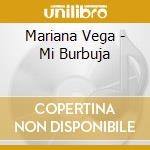 Mariana Vega - Mi Burbuja cd musicale di Mariana Vega