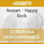 Restart - Happy Rock cd musicale di Restart