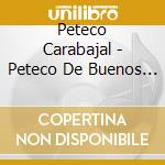 Peteco Carabajal - Peteco De Buenos Aires cd musicale di Peteco Carabajal