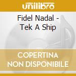 Fidel Nadal - Tek A Ship cd