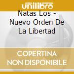 Natas Los - Nuevo Orden De La Libertad cd musicale di Natas Los
