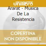 Ararat - Musica De La Resistencia cd