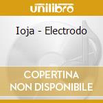 Ioja - Electrodo cd