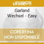 Garland Wechsel - Easy cd