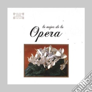 Lo Mejor De La Opera / Various cd musicale di Varios Interpretes