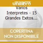 Varios Interpretes - 15 Grandes Exitos Del Folklore cd