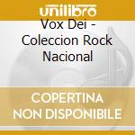Vox Dei - Coleccion Rock Nacional cd musicale di Vox Dei