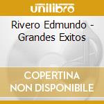 Rivero Edmundo - Grandes Exitos cd musicale di Rivero Edmundo