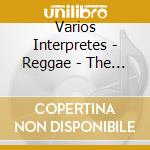 Varios Interpretes - Reggae - The Original Music cd musicale di Varios Interpretes
