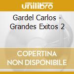 Gardel Carlos - Grandes Exitos 2 cd musicale di Gardel Carlos