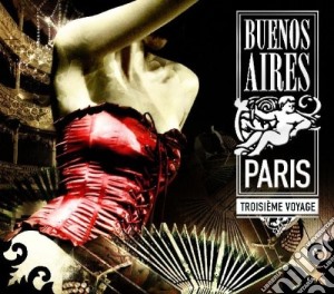 Buenos Aires Paris Troisieme Voyage cd musicale di ARTISTI VARI