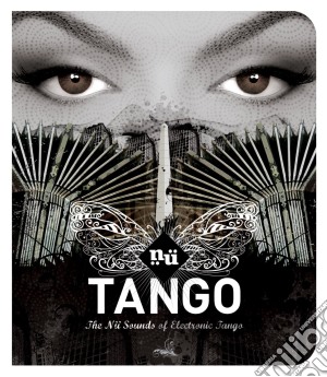 Tango - The Nu Sounds of Electronic Tango cd musicale di Artisti Vari