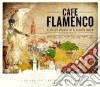Cafe' Flamenco - Trilogy (3 Cd) cd
