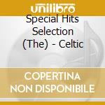 Special Hits Selection (The) - Celtic cd