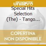 Special Hits Selection (The) - Tango - Digi Pack - cd