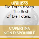 Die Toten Hosen - The Best Of Die Toten Hosen cd