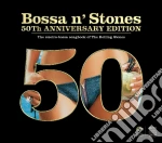Bossa N' Stones - 50th Anniversary Edition (2 Cd) cd