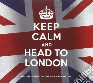 Keep Calm And... - Keep Calm And Head To London (2 Cd) cd musicale