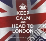 Keep Calm And... - Keep Calm And Head To London (2 Cd) cd