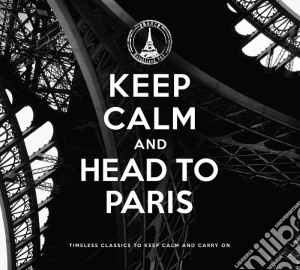 Keep Calm And... - Keep Calm And Head To Paris (2 Cd) cd musicale di Various Artists