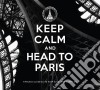 Keep Calm And... - Keep Calm And Head To Paris (2 Cd) cd