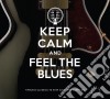 Keep Calm And Feel The Blues / Various (2 Cd) cd