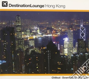 Destination Lounge - Hong Kong (2 Cd) cd musicale di Artisti Vari