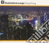 Destination Lounge - Hong Kong (2 Cd) cd